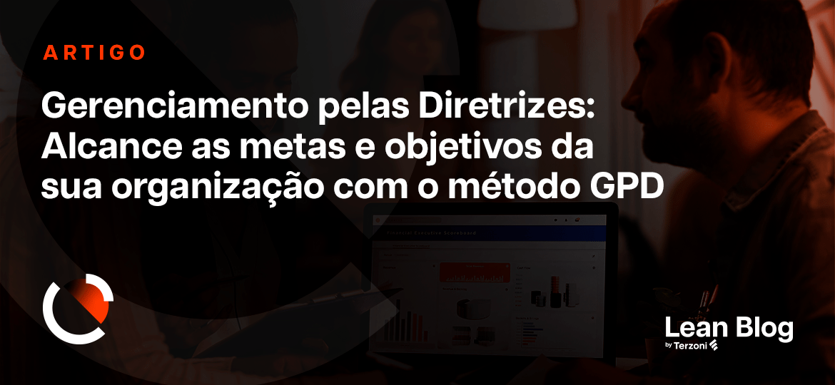 Gerenciamento pelas Diretrizes: Alcance as metas e objetivos da sua organização com o método GPD